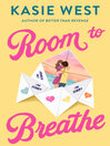 Room to Breathe [electronic resource]